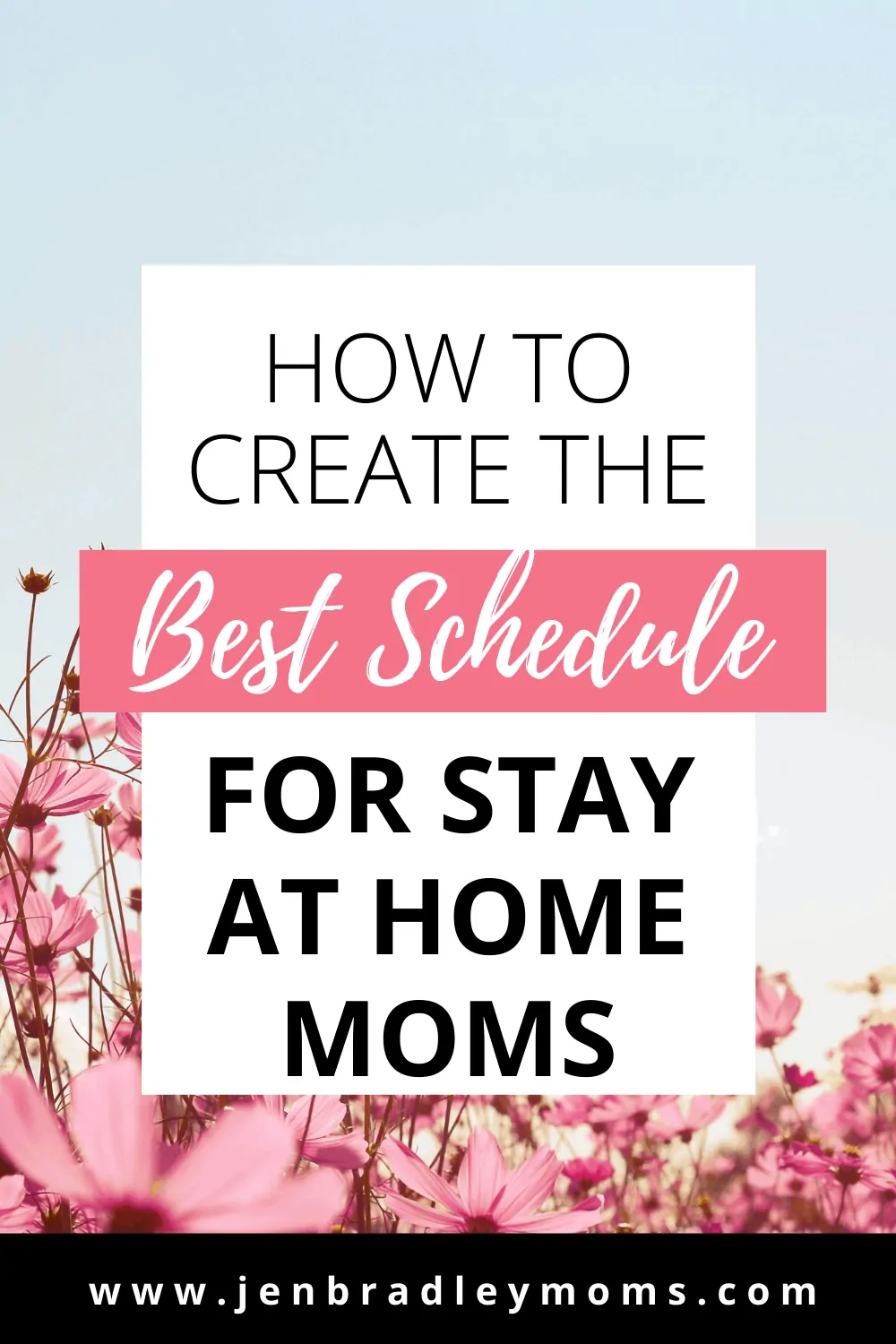 Wanna Create the Best Ever Stay at Home Mom Schedule? Here's How!